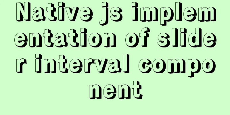 Native js implementation of slider interval component