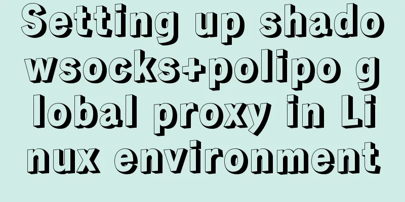 Setting up shadowsocks+polipo global proxy in Linux environment
