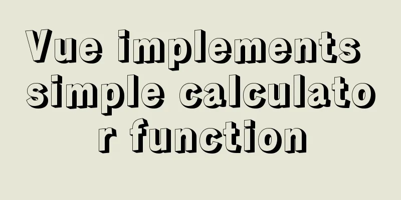 Vue implements simple calculator function