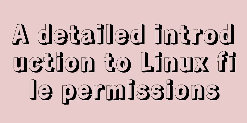 A detailed introduction to Linux file permissions