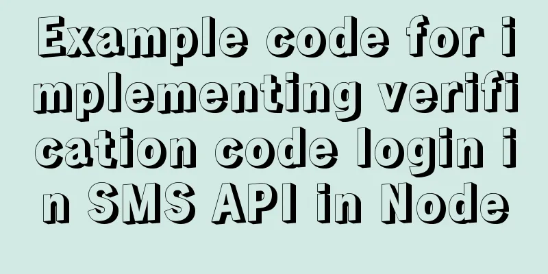 Example code for implementing verification code login in SMS API in Node