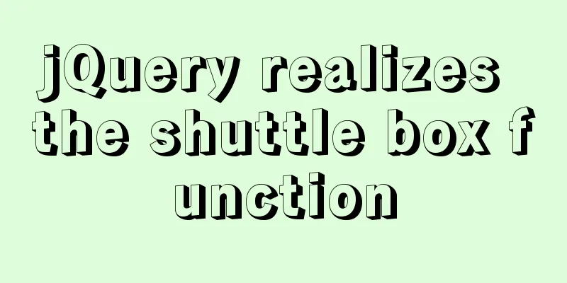 jQuery realizes the shuttle box function