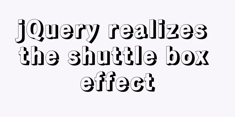 jQuery realizes the shuttle box effect