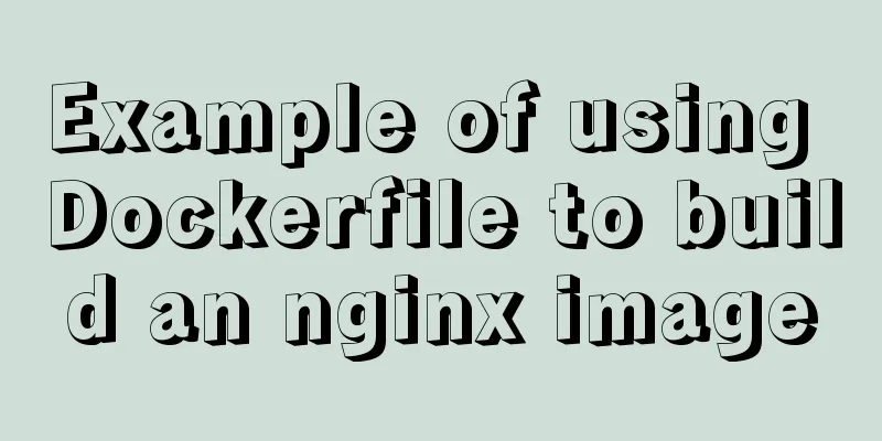 Example of using Dockerfile to build an nginx image