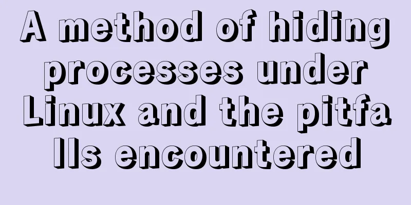 A method of hiding processes under Linux and the pitfalls encountered