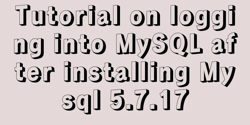 Tutorial on logging into MySQL after installing Mysql 5.7.17