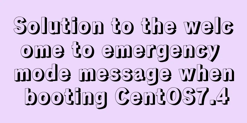 Solution to the welcome to emergency mode message when booting CentOS7.4