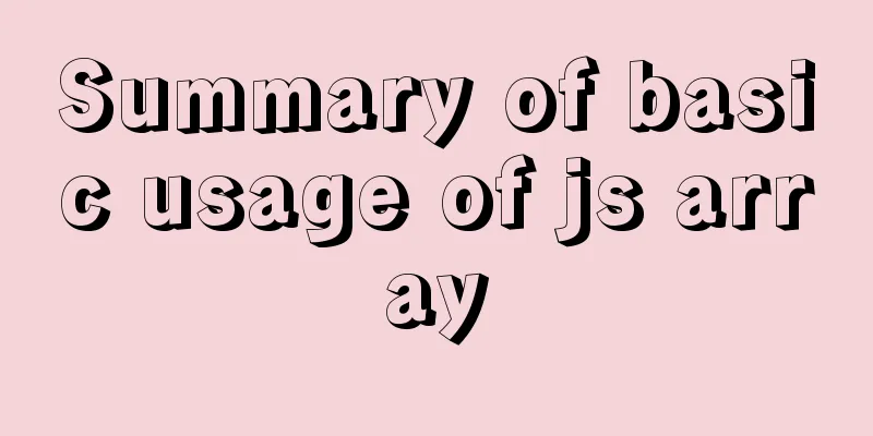 Summary of basic usage of js array