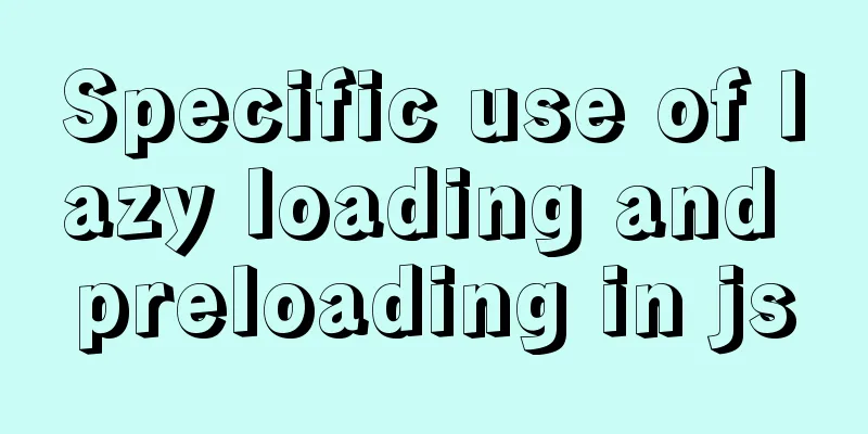 Specific use of lazy loading and preloading in js