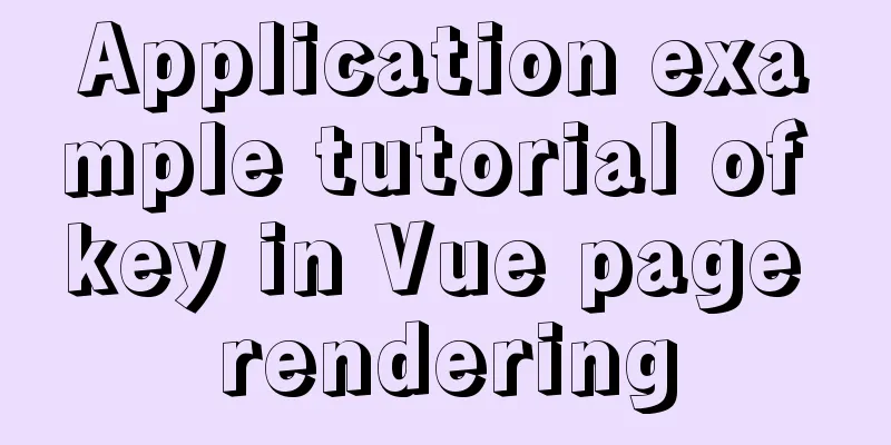 Application example tutorial of key in Vue page rendering