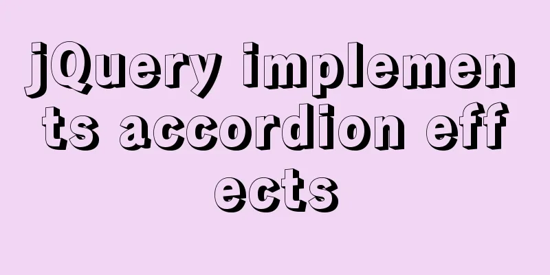 jQuery implements accordion effects