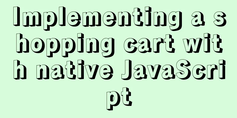 Implementing a shopping cart with native JavaScript