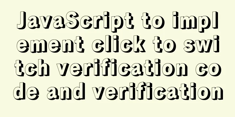 JavaScript to implement click to switch verification code and verification