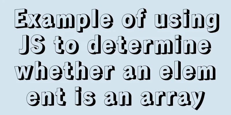 Example of using JS to determine whether an element is an array